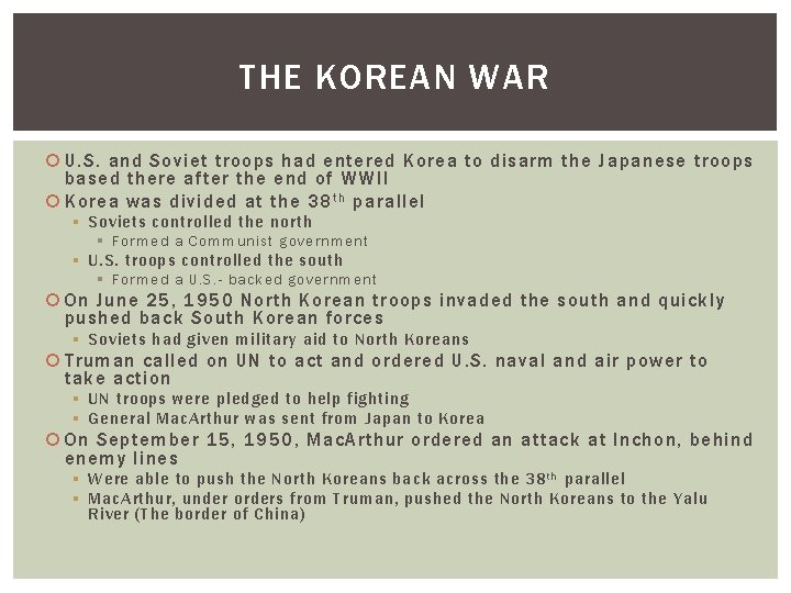 THE KOREAN WAR U. S. and Soviet troops had entered Korea to disarm the