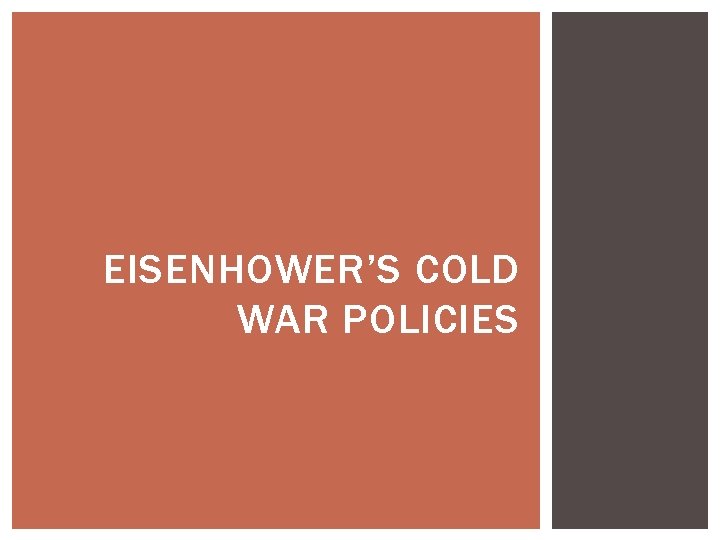 EISENHOWER’S COLD WAR POLICIES 