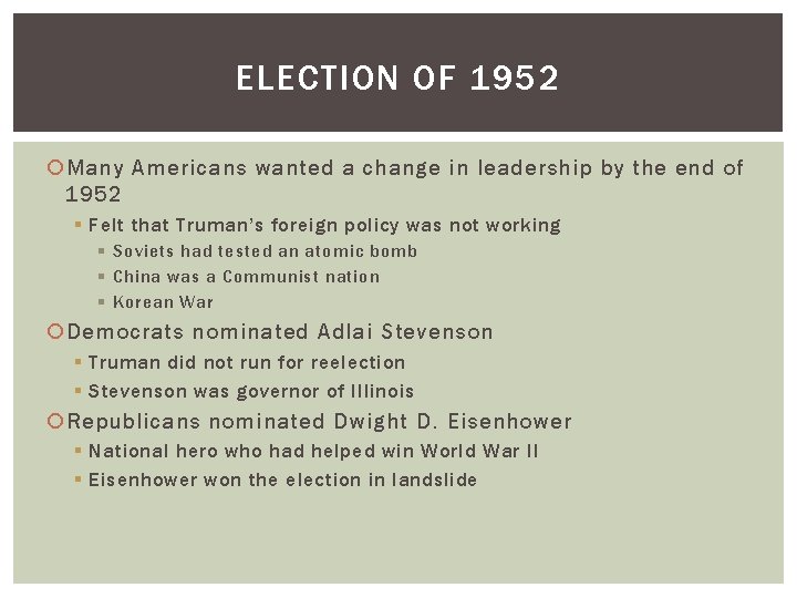 ELECTION OF 1952 Many Americans wanted a change in leadership by the end of