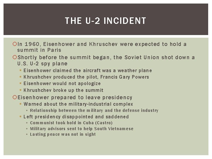 THE U-2 INCIDENT In 1960, Eisenhower and Khruschev were expected to hold a summit