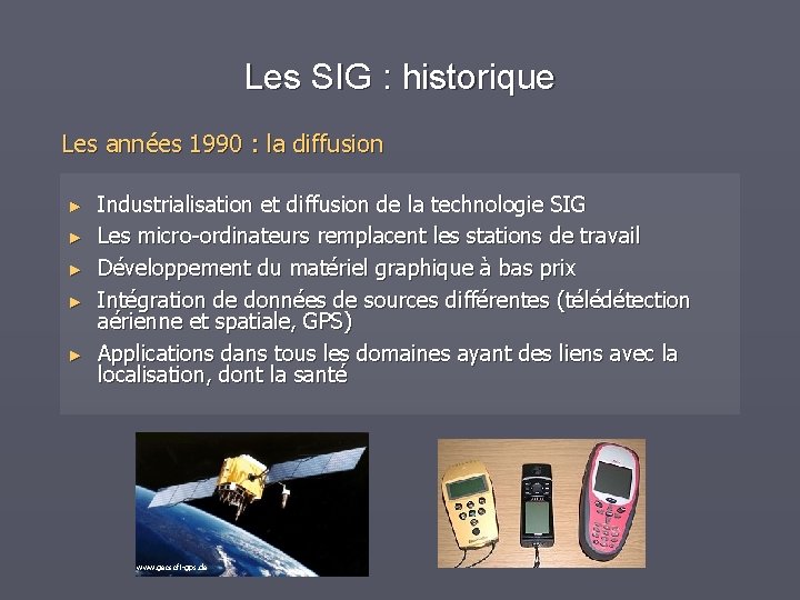 Les SIG : historique Les années 1990 : la diffusion ► ► ► Industrialisation