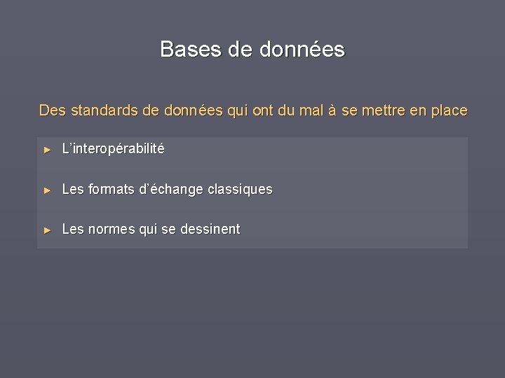 Bases de données Des standards de données qui ont du mal à se mettre