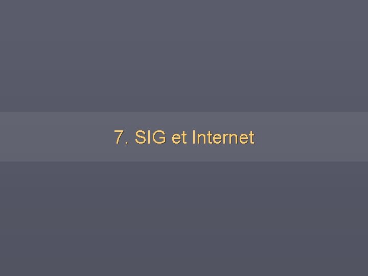 7. SIG et Internet 