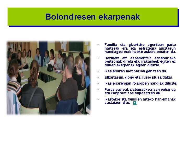 Bolondresen ekarpenak • Familia eta gizarteko agenteen parte hartzeak era eta estrategia aniztasun handiagoa