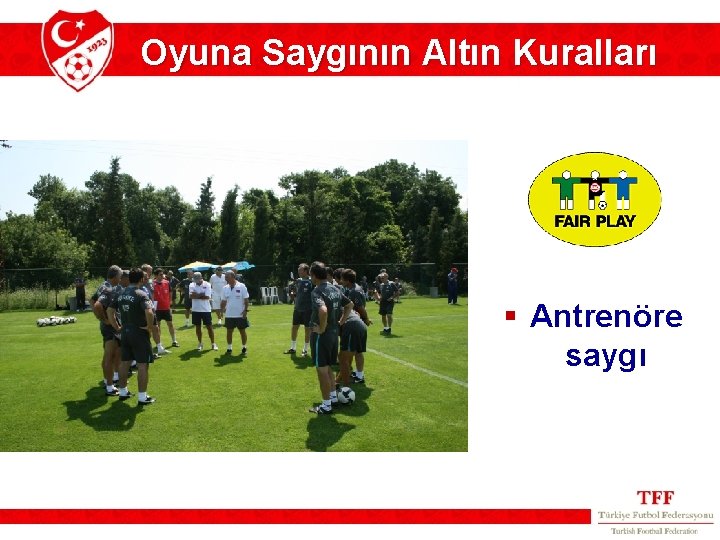 Oyuna Saygının Altın Kuralları § Antrenöre saygı 