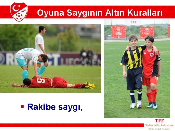 Oyuna Saygının Altın Kuralları § Rakibe saygı, 