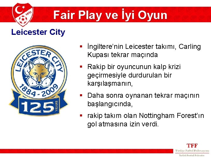 Fair Play ve İyi Oyun Leicester City § İngiltere’nin Leicester takımı, Carling Kupası tekrar