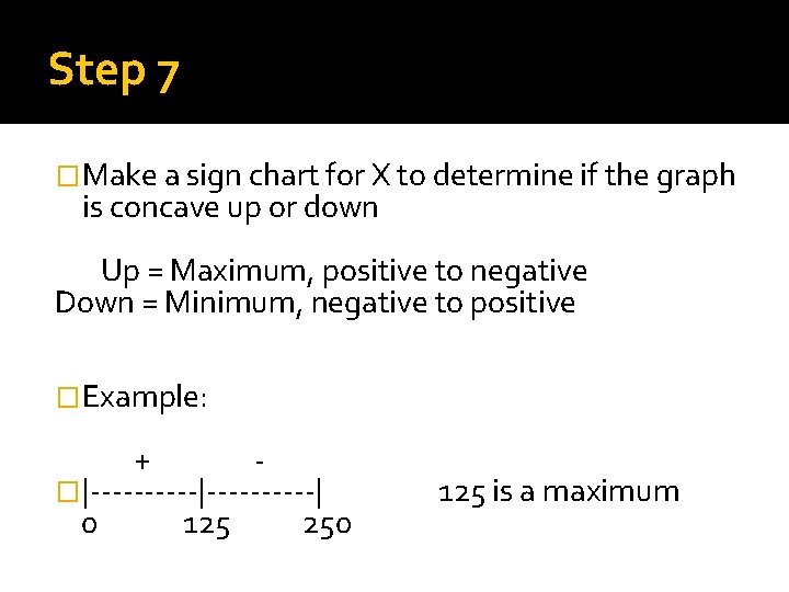 Step 7 �Make a sign chart for X to determine if the graph is