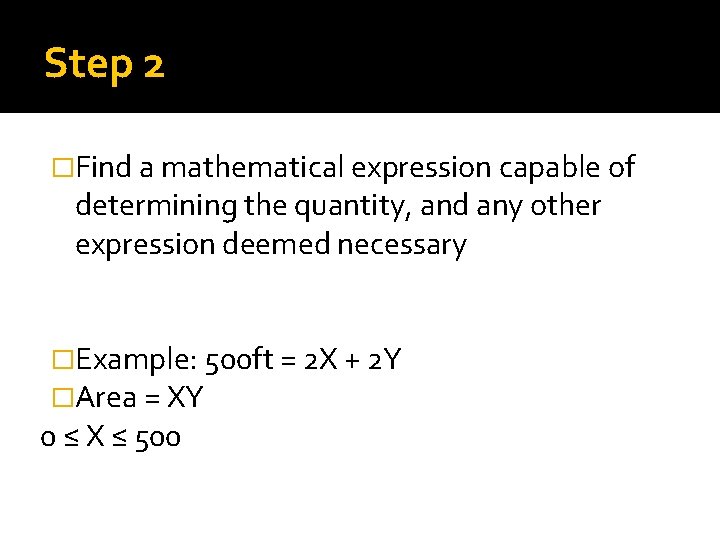 Step 2 �Find a mathematical expression capable of determining the quantity, and any other