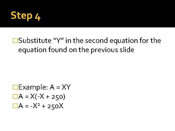 Step 4 �Substitute “Y” in the second equation for the equation found on the