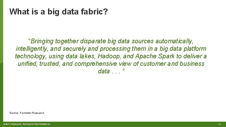What is a big data fabric? “Bringing together disparate big data sources automatically, intelligently,