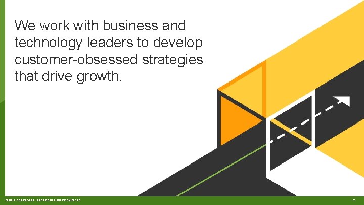 We work with business and technology leaders to develop customer-obsessed strategies that drive growth.