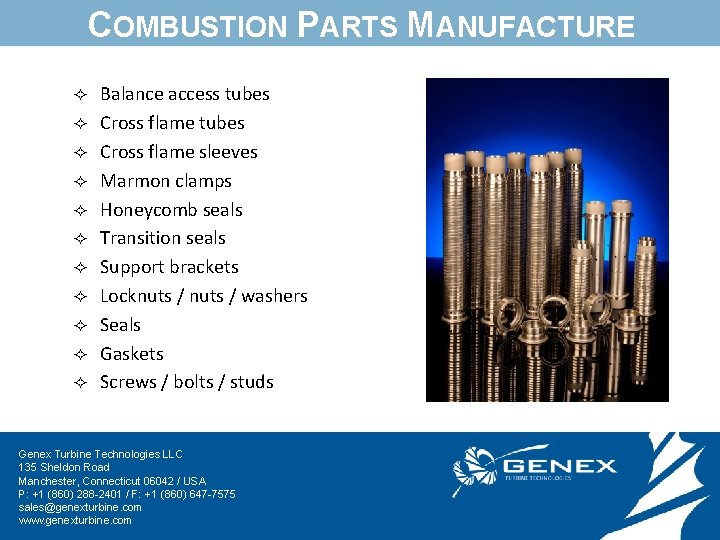 COMBUSTION PARTS MANUFACTURE ² ² ² Balance access tubes Cross flame sleeves Marmon clamps