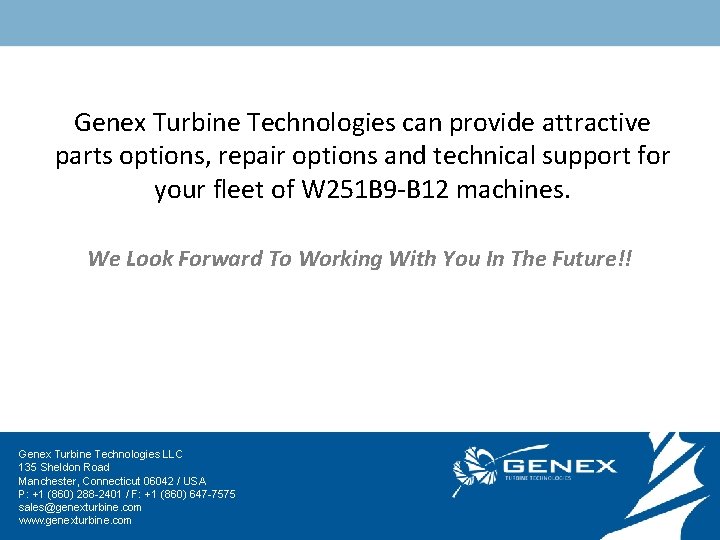Genex Turbine Technologies can provide attractive parts options, repair options and technical support for