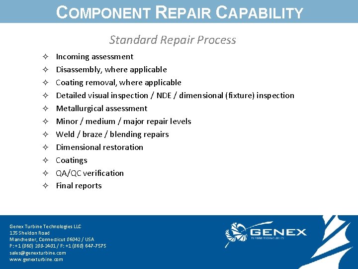 COMPONENT REPAIR CAPABILITY Standard Repair Process ² ² ² Incoming assessment Disassembly, where applicable