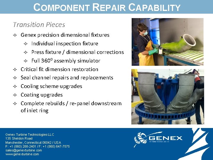 COMPONENT REPAIR CAPABILITY Transition Pieces ² ² ² Genex precision dimensional fixtures ² Individual