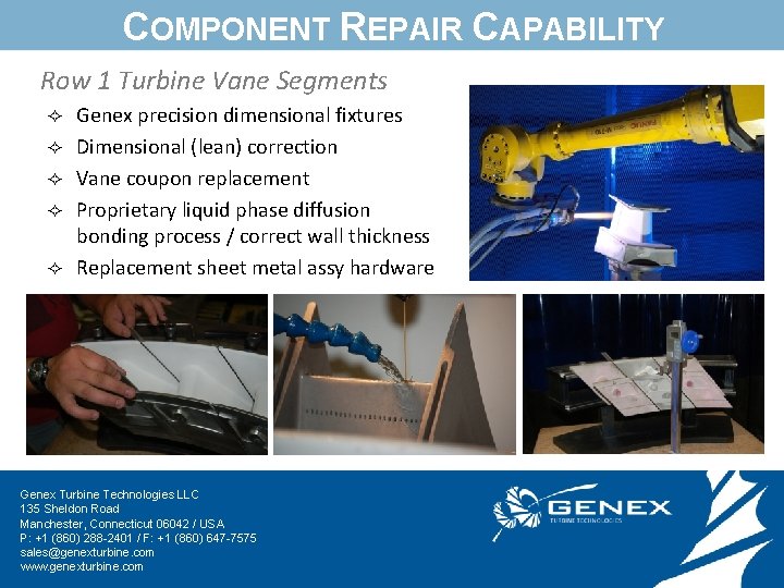 COMPONENT REPAIR CAPABILITY Row 1 Turbine Vane Segments ² ² ² Genex precision dimensional