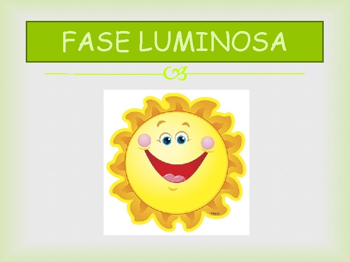 FASE LUMINOSA 