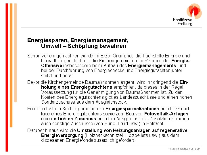 Energiesparen, Energiemanagement, Umwelt – Schöpfung bewahren Schon vor einigen Jahren wurde im Erzb. Ordinariat