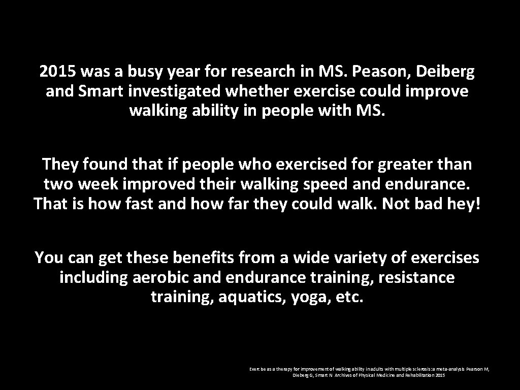 2015 was a busy year for research in MS. Peason, Deiberg and Smart investigated