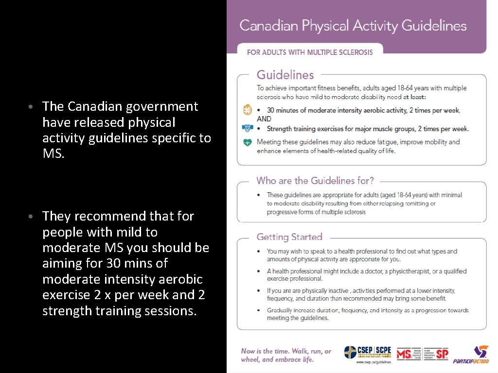  • The Canadian government have released physical activity guidelines specific to MS. •