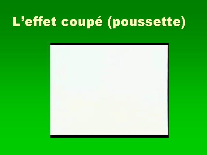 L’effet coupé (poussette) 