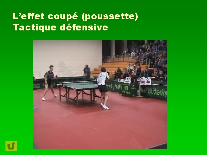 L’effet coupé (poussette) Tactique défensive 