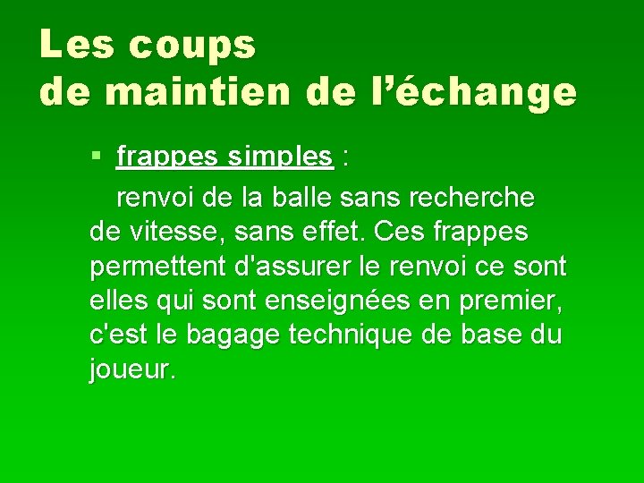 Les coups de maintien de l’échange § frappes simples : renvoi de la balle