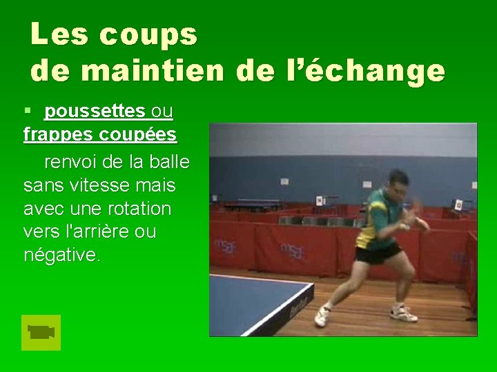 Les coups de maintien de l’échange § poussettes ou frappes coupées renvoi de la
