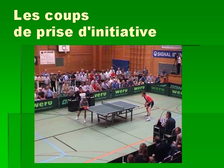 Les coups de prise d'initiative 