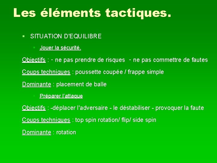 Les éléments tactiques. § SITUATION D'EQUILIBRE § Jouer la sécurité. Objectifs : ‑ ne