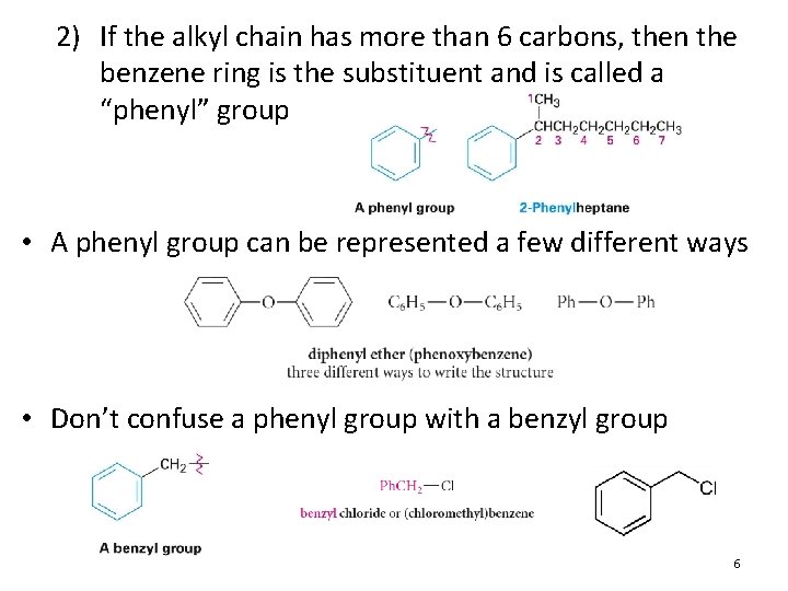 2) If the alkyl chain has more than 6 carbons, then the benzene ring