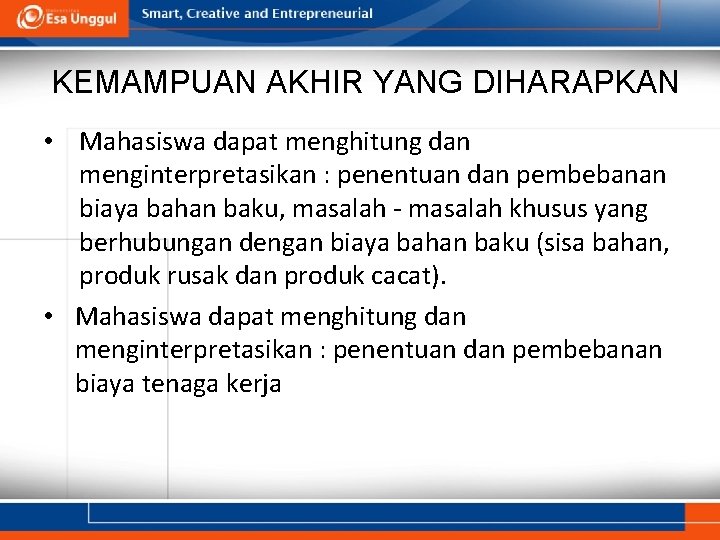KEMAMPUAN AKHIR YANG DIHARAPKAN • Mahasiswa dapat menghitung dan menginterpretasikan : penentuan dan pembebanan