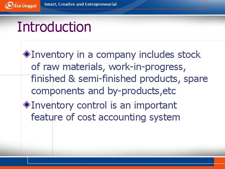 Introduction Inventory in a company includes stock of raw materials, work-in-progress, finished & semi-finished