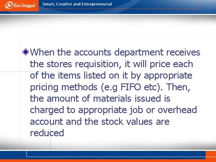 When the accounts department receives the stores requisition, it will price each of the