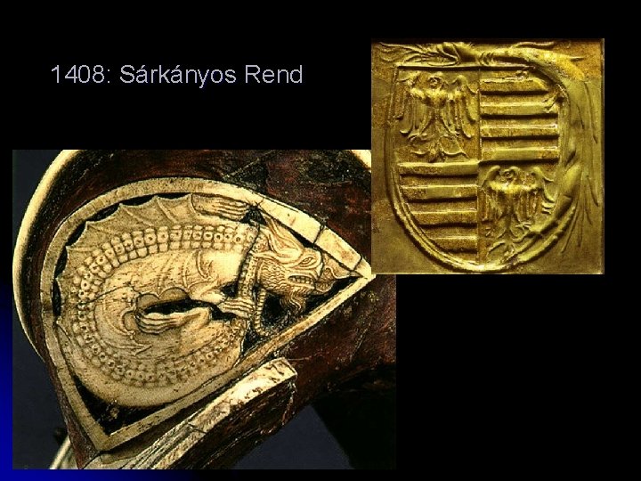 1408: Sárkányos Rend 1408: Sárkányos Rend