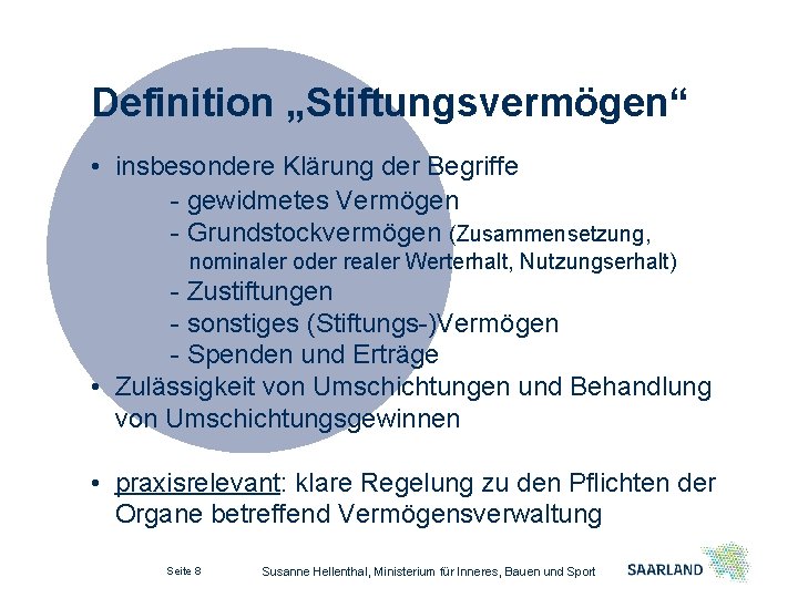 Definition „Stiftungsvermögen“ • insbesondere Klärung der Begriffe - gewidmetes Vermögen - Grundstockvermögen (Zusammensetzung, nominaler