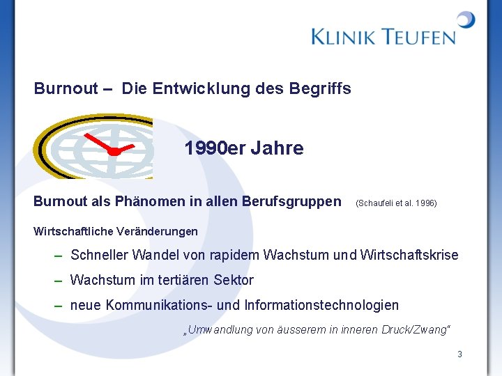 Burnout – Die Entwicklung des Begriffs 1990 er Jahre Burnout als Phänomen in allen