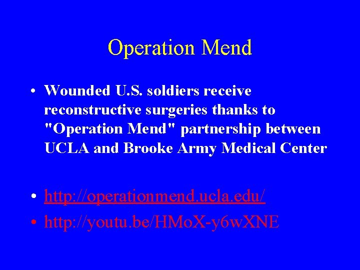 Operation Mend • Wounded U. S. soldiers receive reconstructive surgeries thanks to "Operation Mend"