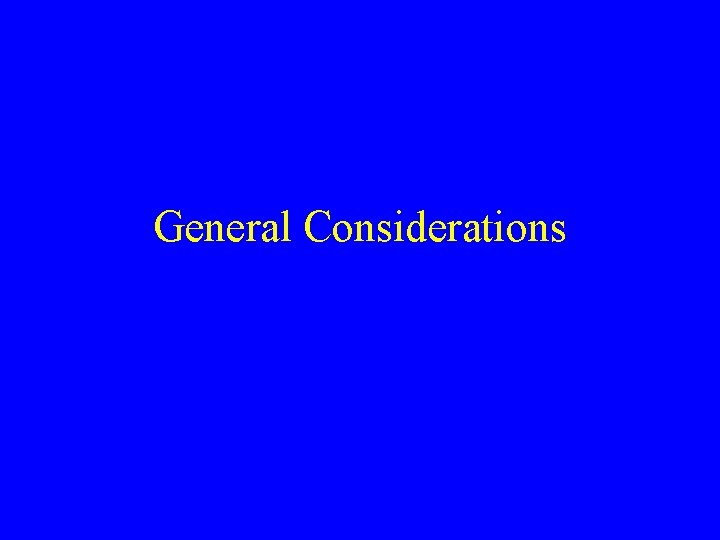 General Considerations 