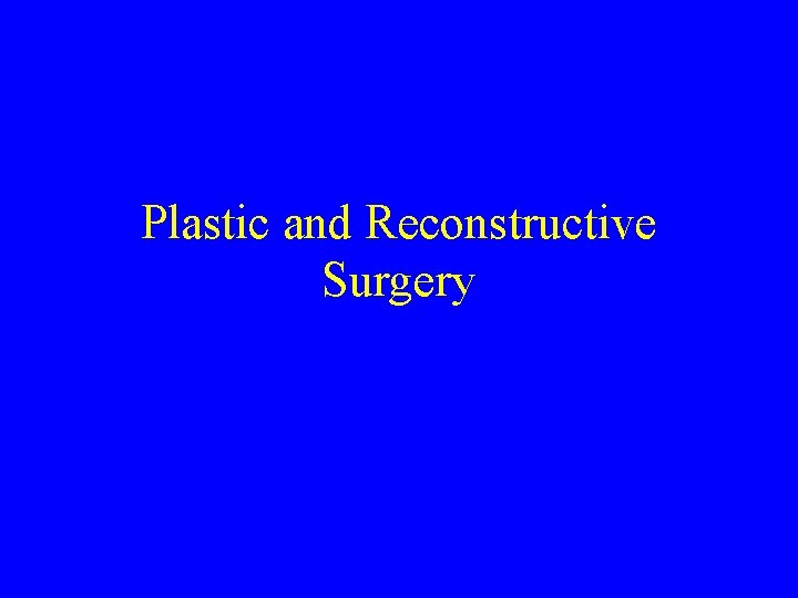 Plastic and Reconstructive Surgery 