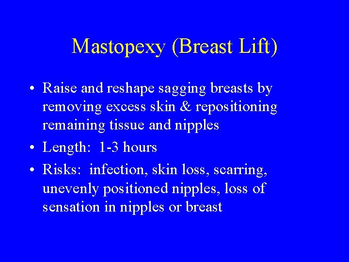 Mastopexy (Breast Lift) • Raise and reshape sagging breasts by removing excess skin &