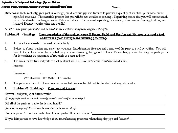 Explorations in Design and Technology: Jigs and Fixtures Activity: Using Separating Processes to Produce