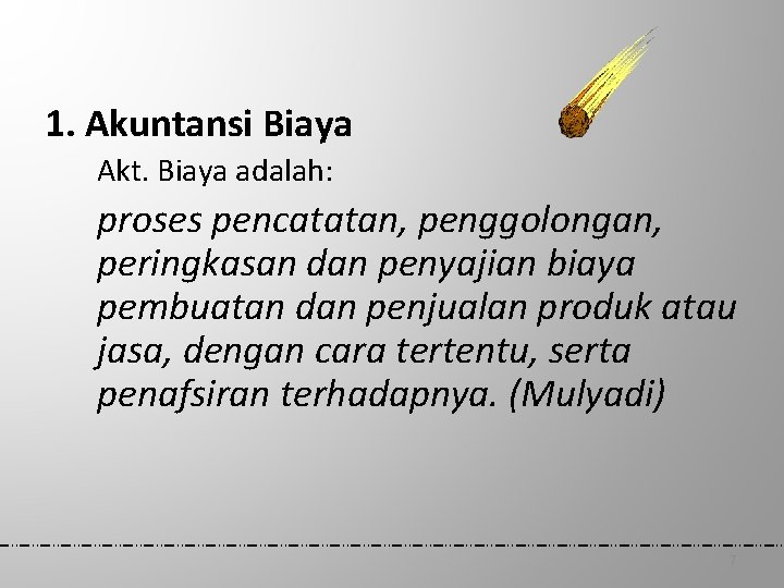 1. Akuntansi Biaya Akt. Biaya adalah: proses pencatatan, penggolongan, peringkasan dan penyajian biaya pembuatan