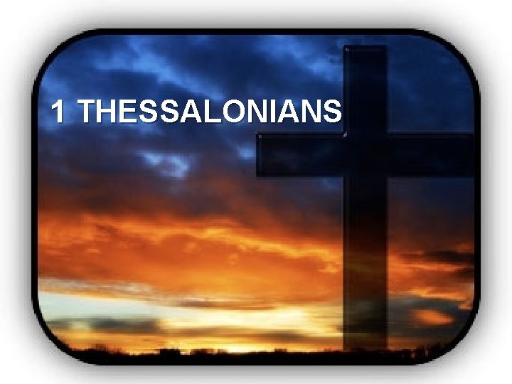 1 THESSALONIANS 