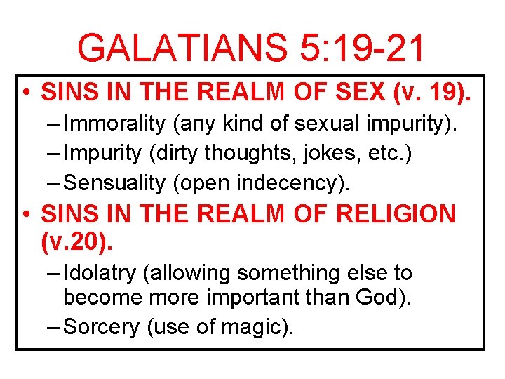 GALATIANS 5: 19 -21 • SINS IN THE REALM OF SEX (v. 19). –