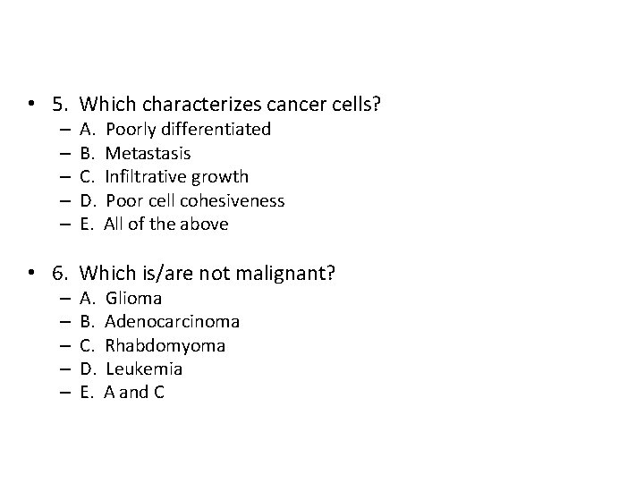  • 5. Which characterizes cancer cells? – – – A. B. C. D.