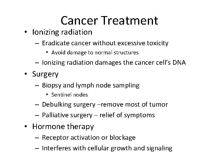 Cancer Treatment • Ionizing radiation – Eradicate cancer without excessive toxicity • Avoid damage