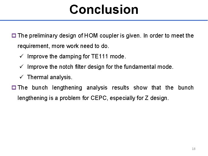 Conclusion p The preliminary design of HOM coupler is given. In order to meet