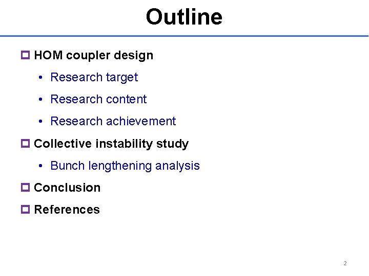 Outline p HOM coupler design • Research target • Research content • Research achievement